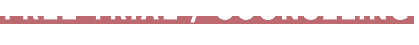 FREE TRIAL・COUNSELING 無料体験・カウンセリングのご予約